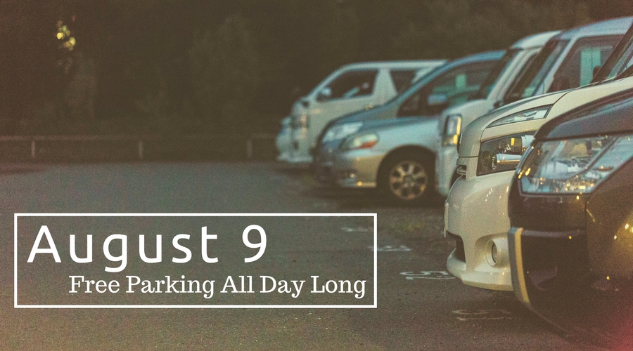 August 9: Free Parking All Day Long!